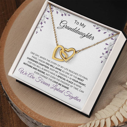 For your granddaughter who means everything to you!